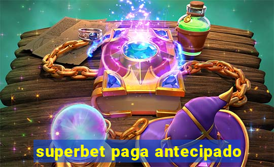 superbet paga antecipado